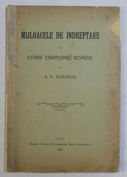 MIJLOACELE DE INDREPTARE ALE STARII TARANIMEI ROMANE de A.D. XENOPOL, 1907