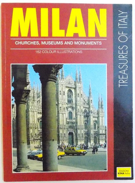 MILAN , CHURCHES , MUSEUMS AND MONUMENTS , 162 COLUR ILLUSTRATIONS , texts by CLAUDIA CONVERSO
