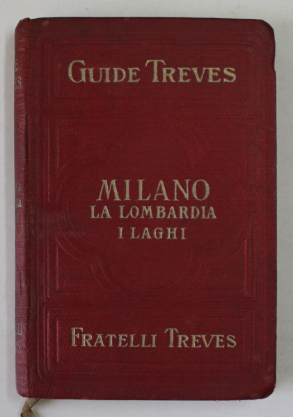 MILANO , LA LOMBARDIA I LAGHI  - GUIDE TREVES , 1912