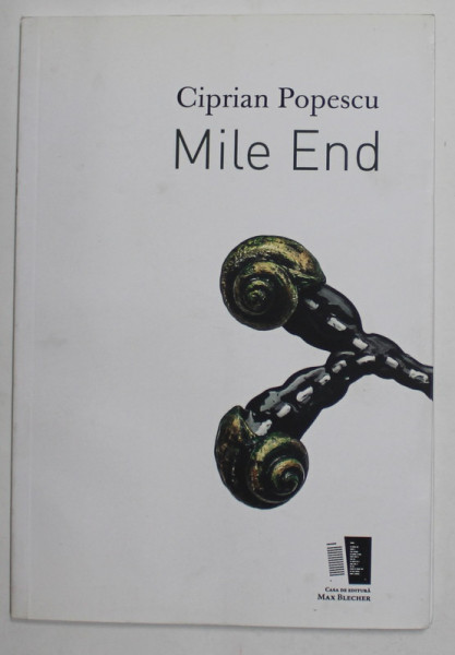 MILE END de CIPRIAN POPESCU , VERSURI  , 2016 , EXEMPLAR SEMNAT DE AUTOR *