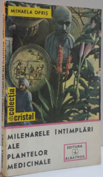 MILENARELE INTAMPLARI ALE PLANTELOR MEDICINALE DE MIHAELA OPRIS , 1990