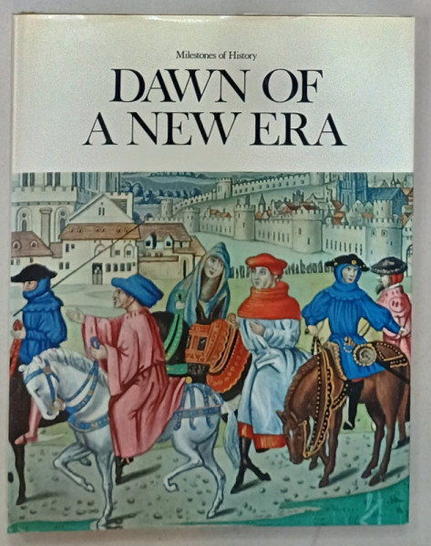 MILESTONES OF HISTORY 3. DAWN OF A NEW ERA , edited by MAURICE  ASHLEY ,  1974