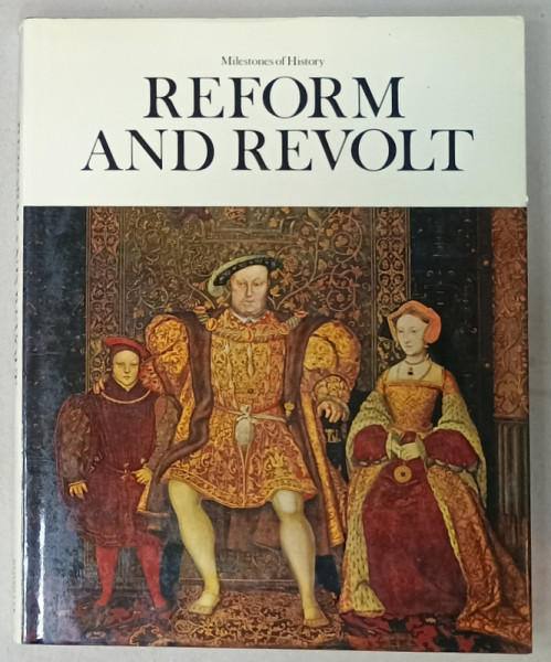 MILESTONES OF HISTORY 5. REFORM AND REVOLT  by NEVILLE WILLIAMS , 1974
