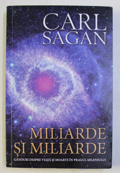 MILIARDE SI MILIARDE - GANDURI DESPRE VIATA SI MOARTE IN PRAGUL MILENIULUI de CARL SAGAN , 2018