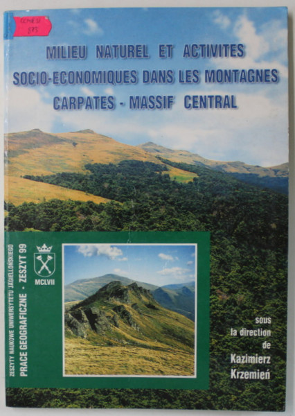 MILIEU NATUREL ET ACTIVITES SOCIO - ECONOMIQUES DANS LES MONTAGNES CARPATES - MASSIF CENTRAL , sous la direction de KAZIMIERZ  KRZEMIEN , 1995