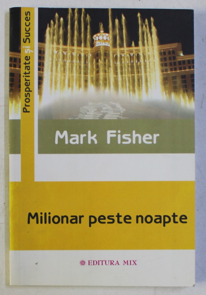 MILIONAR PESTE NOAPTE de MARK FISHER , 2005