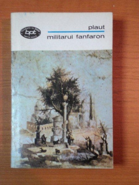 MILITARUL FANFARON de TITUS MACCIUS PLAUT 1973