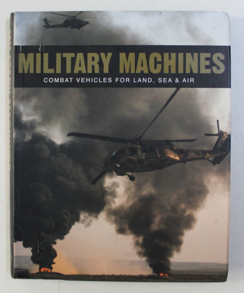 MILITARY MACHINES , COMBAT VEHICLES FOR LAND , SEA & AIR , 2015