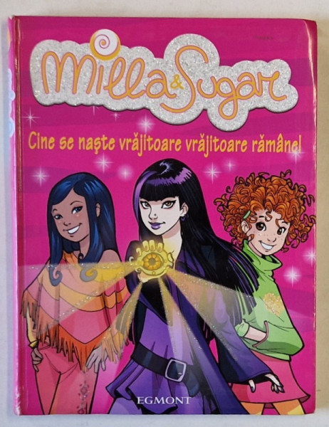 MILLA SI SUGAR , CINE SE NASTE VRAJITOARE , VRAJITOARE RAMANE! , 2008