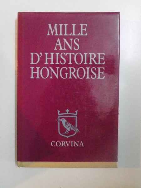 MILLE ANS D'HISTOIRE HONGROISE de KALMAN BENDA , PETER HANAK , 1986