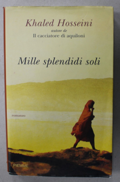 MILLE SPLENDIDI SOLI di KHALED HOSSEINI , TEXT IN LIMBA ITALIANA , 2007