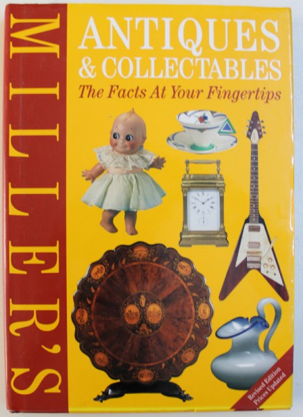 MILLER' S  ANTIQUES & COLLECTABLES  - THE FACTS AT YOUR FINGERTIPS , introdution by JUDITH MILLER , 2003