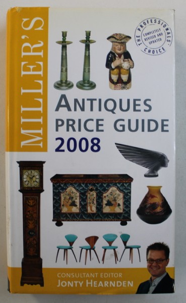 MILLER' S ANTIQUES PRICE GUIDE 2008 , consultant editor JONTY HEARNDEN , 2008