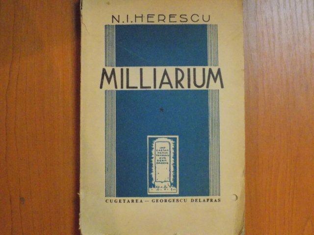 MILLIARIUM ( PENTRU CLASICISM ) , VOL. I , ED. a II a revazuta si adaugita de N. I. HERESCU , CONTINE DEDICATIA AUTORULUI