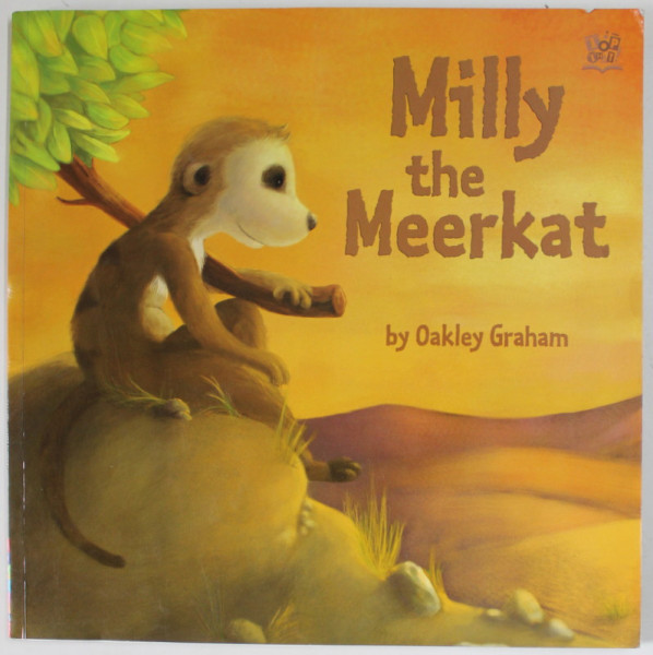 MILLY THE MEERKAT by OAKLEY GRAHAM , 2011