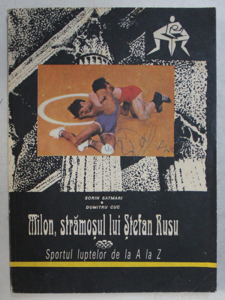 MILON , STRAMOSUL LUI STEFAN RUSU , SPORTUL LUPTELOR DE LA A LA Z de SORIN SATMARI si DUMITRU CUC , 1992