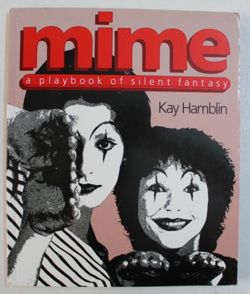 MIME - A PLAYBOOK OF SILENT FANTASY by KAY HAMBLIN , 1987