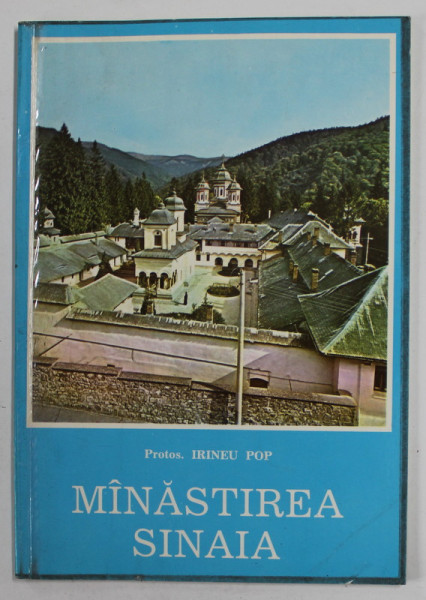 MINASTIREA SINAIA de protos. IRINEU POP ,1984
