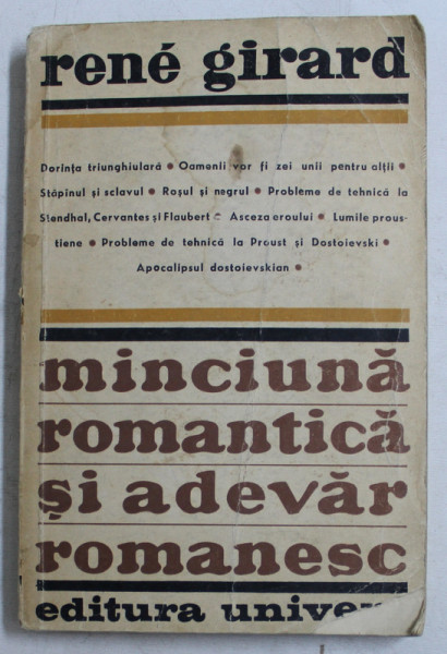MINCIUNA ROMANTICA SI ADEVAR ROMANESC de RENE GIRARD , 1972