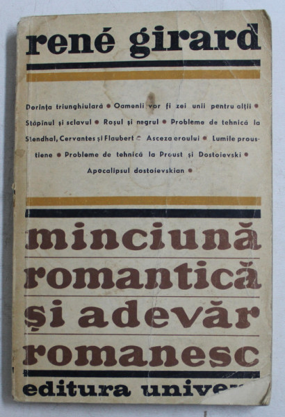 MINCIUNA ROMANTICA SI ADEVAR ROMANESC de RENE GIRARD , 1972