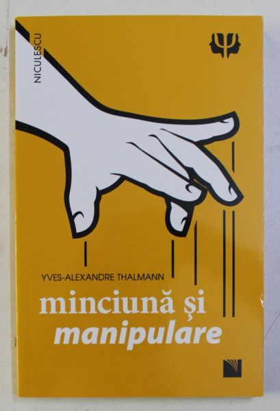 MINCIUNA SI MANIPULARE de YVES ALEXANDRE THALMANN , 2019