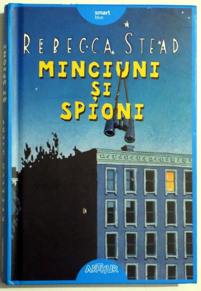 MINCIUNI SI SPIONI de REBECCA STEAD , 2017