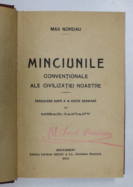 MINCIUNILE CONVENTIONALE ALE CIVILIZATIEI NOASTRE de MAX NORDAU  1921
