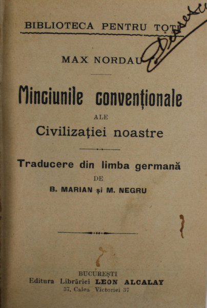 MINCIUNILE CONVENTIONALE ALE CIVILIZATIEI NOASTRE de MAX NORDAU / HERBART SI EDUCATIA PRIN INSTRUCTIUNE de GABRIEL COMPAYRE , COLIGAT DE 2 CARTI , EDITII INTERBELICE