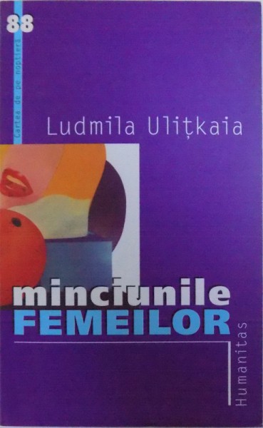 MINCIUNILE FEMEILOR de LUDMILA ULITKAIA , 2005