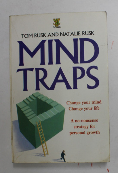 MIND TRAPS - CHNAGE YOUR MIND , CHANGE YOUR LIFE by TOM RUSK and NATALIE RUSK , 1988