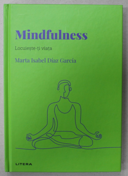 MINDFULNESS , LOCUIESTE - TI VIATA de MARTA ISABEL DIAZ GARCIA , 2022