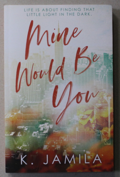 MINE WOULD BE YOU by K. JAMILA , 2021