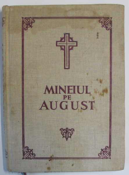 MINEIUL PE AUGUST , TIPARIT IN ZILELE P.F. PARINTE PATRIARH TEOCTIST , 1989