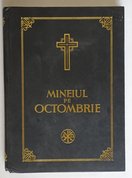 MINEIUL PE OCTOMBRIE , TIPARIT IN ZILELE PASTORIEI PREA FERICTULUI PARINTE TEOCTIST , 2004