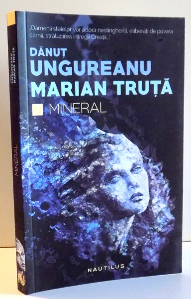 MINERAL de DANUT UNGUREANU, MARIAN TRUTA , 2015