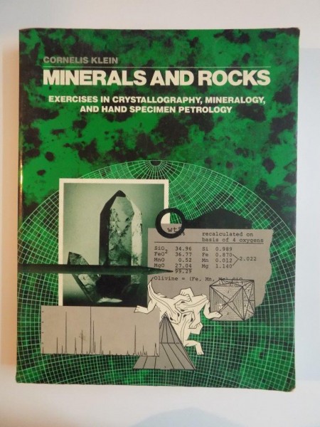 MINERALS AND ROCKS , EXERCISES IN CRYSTALLOGRAPHY , MINERALOGY , AND HAND SPECIMEN PETROLOGY de CORNELIS KLEIN , 1989