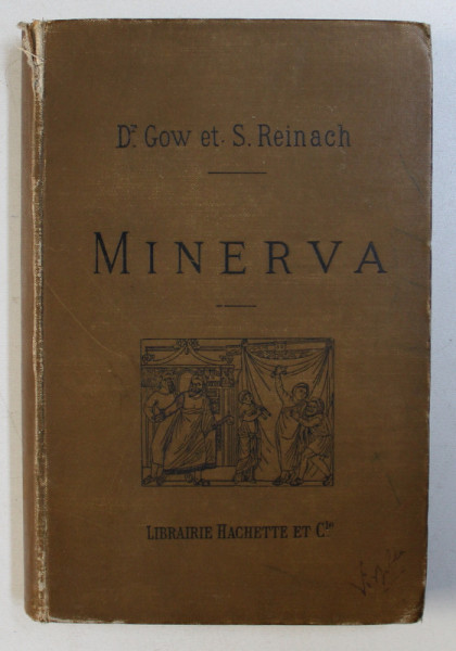 MINERVA - INTRODUCTION A L ' ETUDE DES CLASSIQUES SCOLAIRES GRECS ET LATINE par LE Dr JAMES GOW , 1900