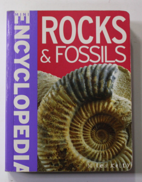 MINI ENCYCLOPEDIA ROCKS and FOSSILS , by CHRIS and HELEN PELLANT , 2014
