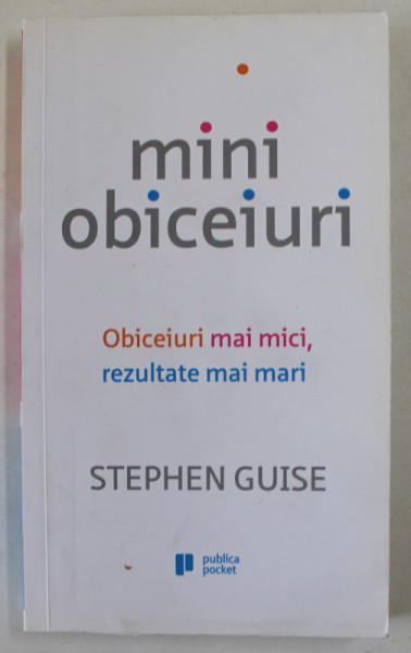 MINI OBICEIURI , OBICEIURI MAI MICI , REZULTATE MAI MARI de STEPHEN GUISE , 2019
