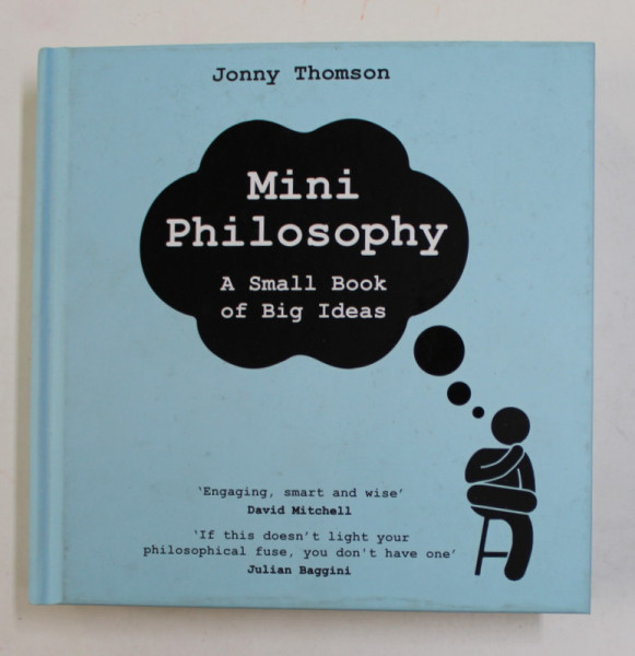 MINI PHILOSOPHY - A SMALL BOOK OF BIG IDEAS by JOHNY THOMSON , 2021