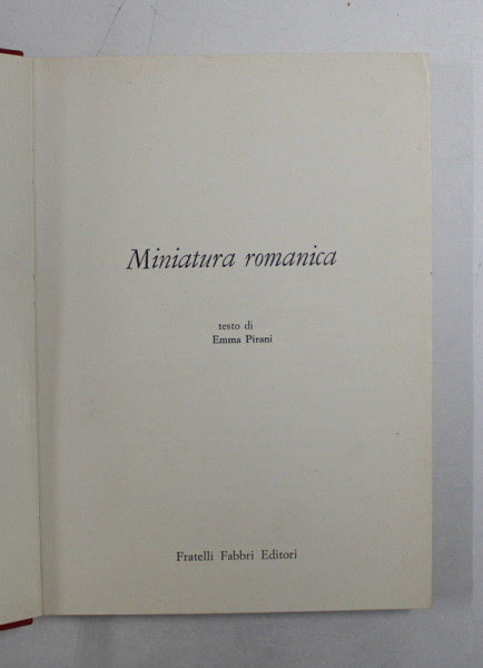 MINIATURA ROMANICA , testo di EMMA PIRANI , 1966