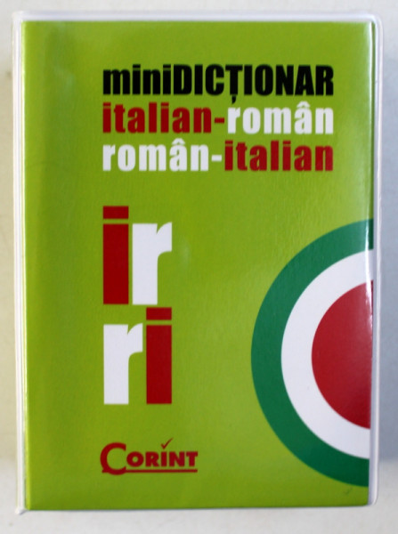 MINIDICTIONAR ITALIAN - ROMAN / ROMAN - ITALIAN , editor ALINA IOAN , 2010