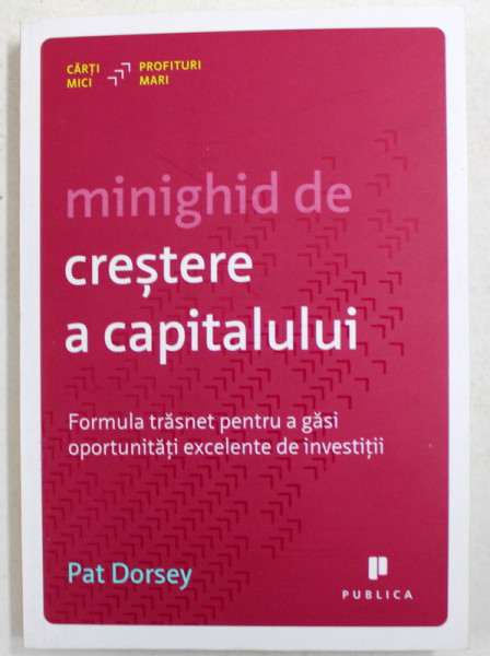 MINIGHID DE CRESTERE A CAPITALULUI de PAT DORSEY , 2013