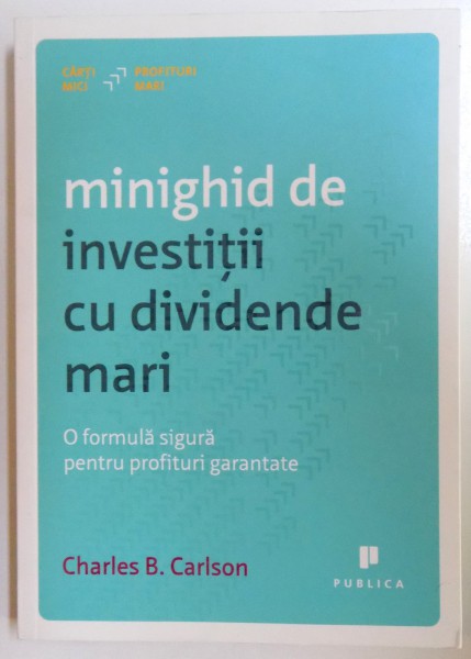 MINIGHID DE  INVESTITII CU DIVIDENDE MARI de CHARLES B. CARLSON , 2015