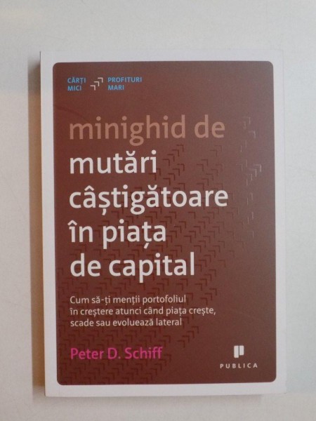 MINIGHID DE MUTARI CASTIGATOARE IN PIATA DE CAPITAL de PETER D. SCHIFF 2014