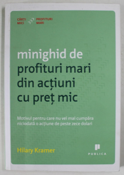 MINIGHID DE PROFITURI MARI DIN ACTIUNI CU PRET MIC de HILARY KRAMER , 2015