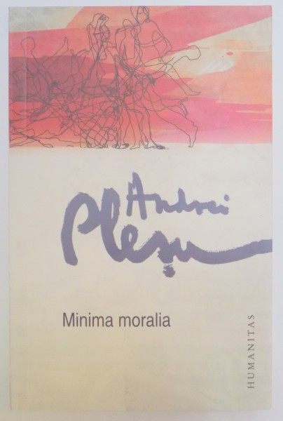 MINIMA MORALIA de ANDREI PLESU , 2013