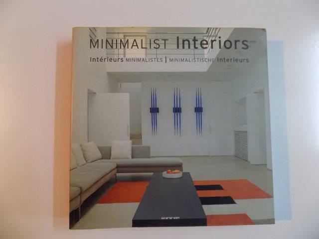 MINIMALIST INTERIORS , INTERIEURS MINIMALISTES , MINIMALISTISCHE INTERIEURS , 2005