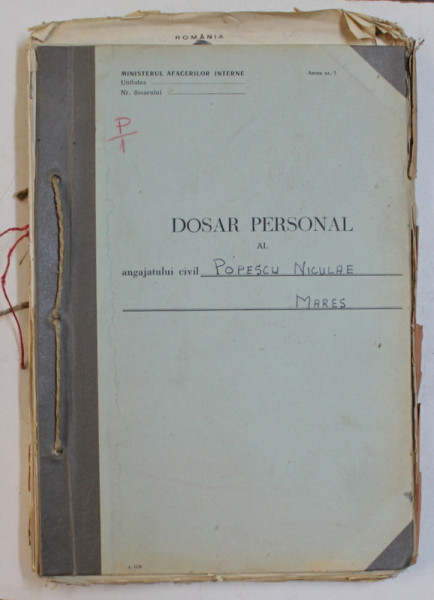 MINISTERUL AFACERILOR INTERNE  - DOSAR PERSONAL AL ANGAJATULUI CIVIL POPESCU NICULAE MARES , 1929 - 1949