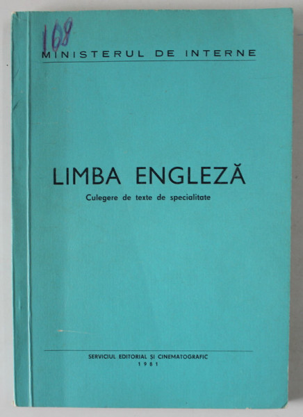 MINISTERUL DE INTERNE  - LIMBA ENGLEZA , CULEGERE DE TEXTE DE SPECIALITATE , 1981